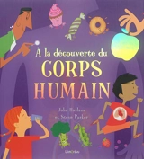 A la découverte du corps humain - Steve Parker