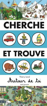 Cherche et trouve autour de toi - Thierry Laval