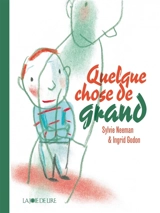 Quelque chose de grand - Sylvie Neeman