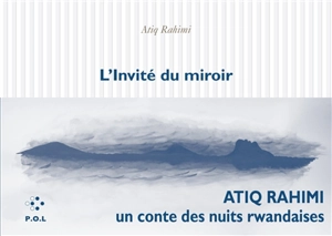 L'invité du miroir - Atiq Rahimi