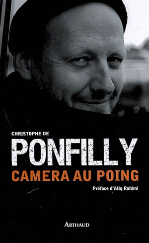 Caméra au poing - Christophe de Ponfilly