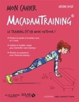 Mon cahier MacadamTraining : le training fit en mode outdoor ! - Hélène Bossé
