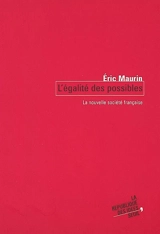 L'égalité des possibles : la nouvelle société française - Eric Maurin
