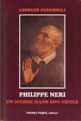 Philippe Neri : un homme dans son siècle - Giorgio Papàsogli