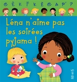 Léna n'aime pas les soirées pyjama ! - Ann Rocard