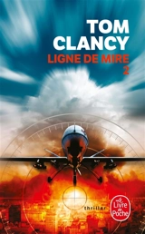 Ligne de mire. Vol. 2 - Tom Clancy