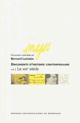 Documents d'histoire contemporaine. Vol. 2. Le XXe siècle