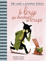 Le loup qui cherchait sa loupe - Christian Oster