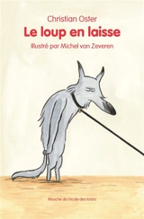 Le loup en laisse - Christian Oster