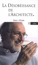 La désobéissance de l'architecte : conversation avec Renzo Cassigoli - Renzo Piano