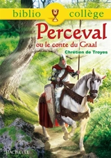 Perceval ou Le conte du Graal - Chrétien de Troyes