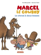 Marcel le cow-boy. Vol. 7. Le cheval à deux bosses - Eva Muszynski