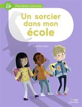 Un sorcier dans mon école - Caroline Attia