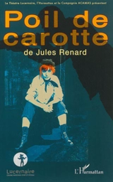 Poil de Carotte : comédie en un acte - Jules Renard
