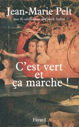 C'est vert et ça marche ! - Jean-Marie Pelt