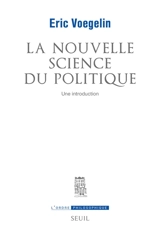 La nouvelle science du politique : une introduction - Eric Voegelin