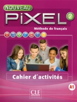 Nouveau Pixel 2, A1 : méthode de français : cahier d'activités - Stéphanie Callet
