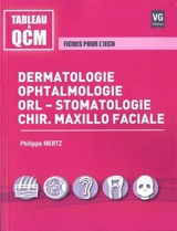 Dermatologie, ophtalmologie, ORL-stomatologie, chirurgie maxillo-faciale : fiches pour l'iECN - Philippe Mertz