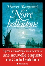 Les enquêtes de Goldoni. Noire belladone - Thierry Maugenest