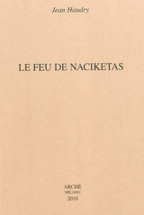 Le feu de Naciketas - Jean Haudry
