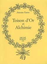 Toison d'Or et alchimie - Antoine Faivre