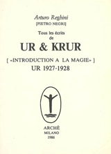 Tous les écrits de Ur & Krur : introduction à la magie : Ur 1927-1928 - Arturo Reghini