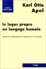 Le Logos propre au langage humain - Karl-Otto Apel