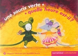 Une souris verte. Quelle heure est-il ? - Dorothée Duntze