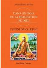L'infini dans le fini : dans les bois de la réalisation de Dieu - Rama Tirtha