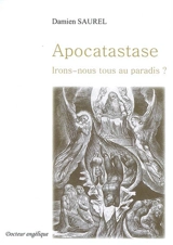 Apocatastase : irons-nous tous au paradis ? - Damien Saurel