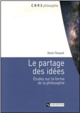 Le partage des idées : études sur la forme de la philosophie - Denis Thouard