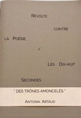 Révolte contre la poésie (1944). Les dix-huit secondes (1923 ou 1924) - Antonin Artaud