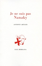 Je ne suis pas Nanaky - Antonin Artaud