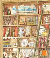 Vacances ailleurs - Susie Morgenstern