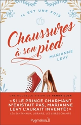 Chaussures à son pied : une nouvelle vision de Cendrillon - Marianne Levy