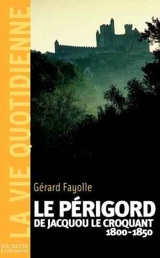 Le Périgord de Jacquou le Croquant - Gérard Fayolle