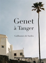 Genet à Tanger - Guillaume de Sardes