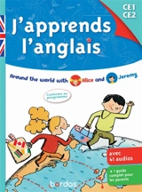 J'apprend l'anglais CE1, CE2 : around the world with Alice and Jeremy : conforme au programme - Véronique Anderson