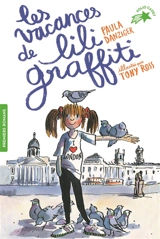 Les aventures de Lili Graffiti. Vol. 2. Les vacances de Lili Graffiti - Paula Danziger