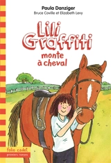 Les aventures de Lili Graffiti. Vol. 12. Lili Graffiti monte à cheval - Paula Danziger