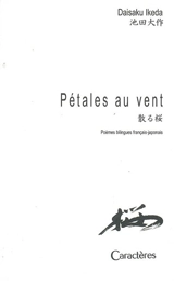 Pétales au vent : poèmes bilingues français-japonais - Daisaku Ikeda