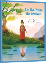 La ballade de Mulan : d'après une ballade traditionnelle chinoise - Marie Leymarie