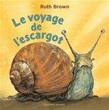 Le voyage de l'escargot - Ruth Brown