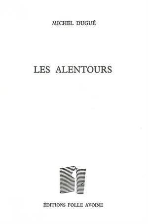 Les alentours - Michel Dugué