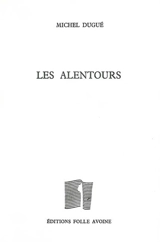 Les alentours - Michel Dugué