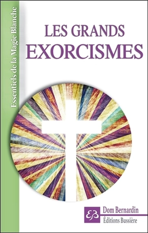 Les grands exorcismes - Dom Bernardin