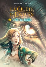 La quête d'Ewilan. Vol. 3. L'île du destin - Pierre Bottero