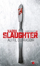 Grant County. Vol. 2. Au fil du rasoir - Karin Slaughter