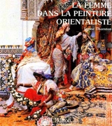La Femme dans la peinture orientaliste - Lynne Thornton