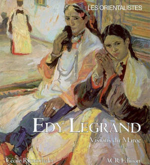 Edy Legrand (1892-1970) : visions du Maroc - Cécile Ritzenthaler